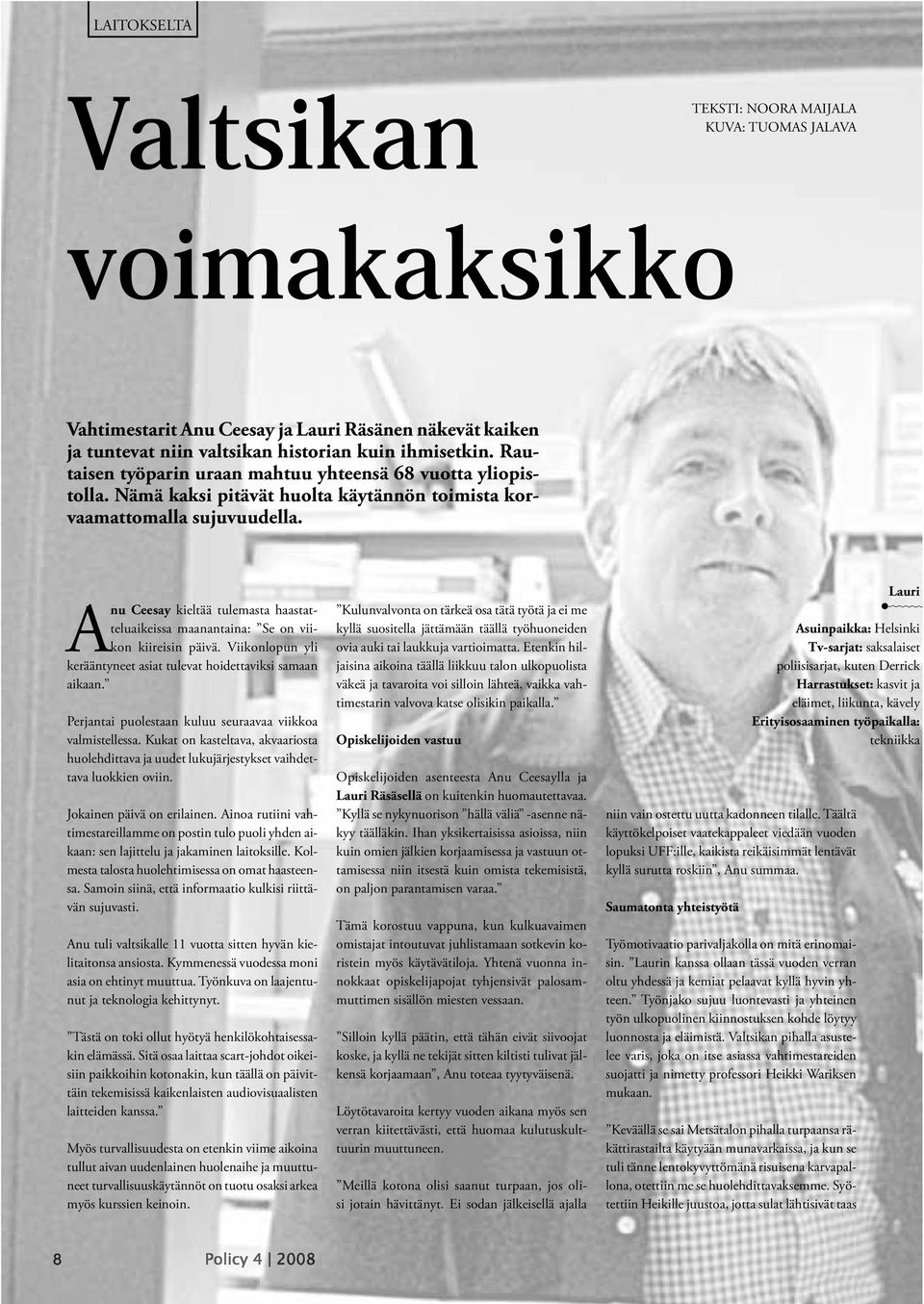 Anu Ceesay kieltää tulemasta haastatteluaikeissa maanantaina: Se on viikon kiireisin päivä. Viikonlopun yli kerääntyneet asiat tulevat hoidettaviksi samaan aikaan.