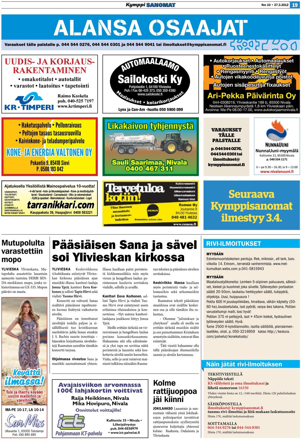 fi TOMAALAAMO U A Autokorjaukset Automaalaukset Ruosteenestokäsittelyt Rengasmyynti Rengastyöt Autojen vikakoodiluvut ja poistot Sailokoski Ky M aa Pohjolantie 1, 84100 Ylivieska Puh / Fax 08-425