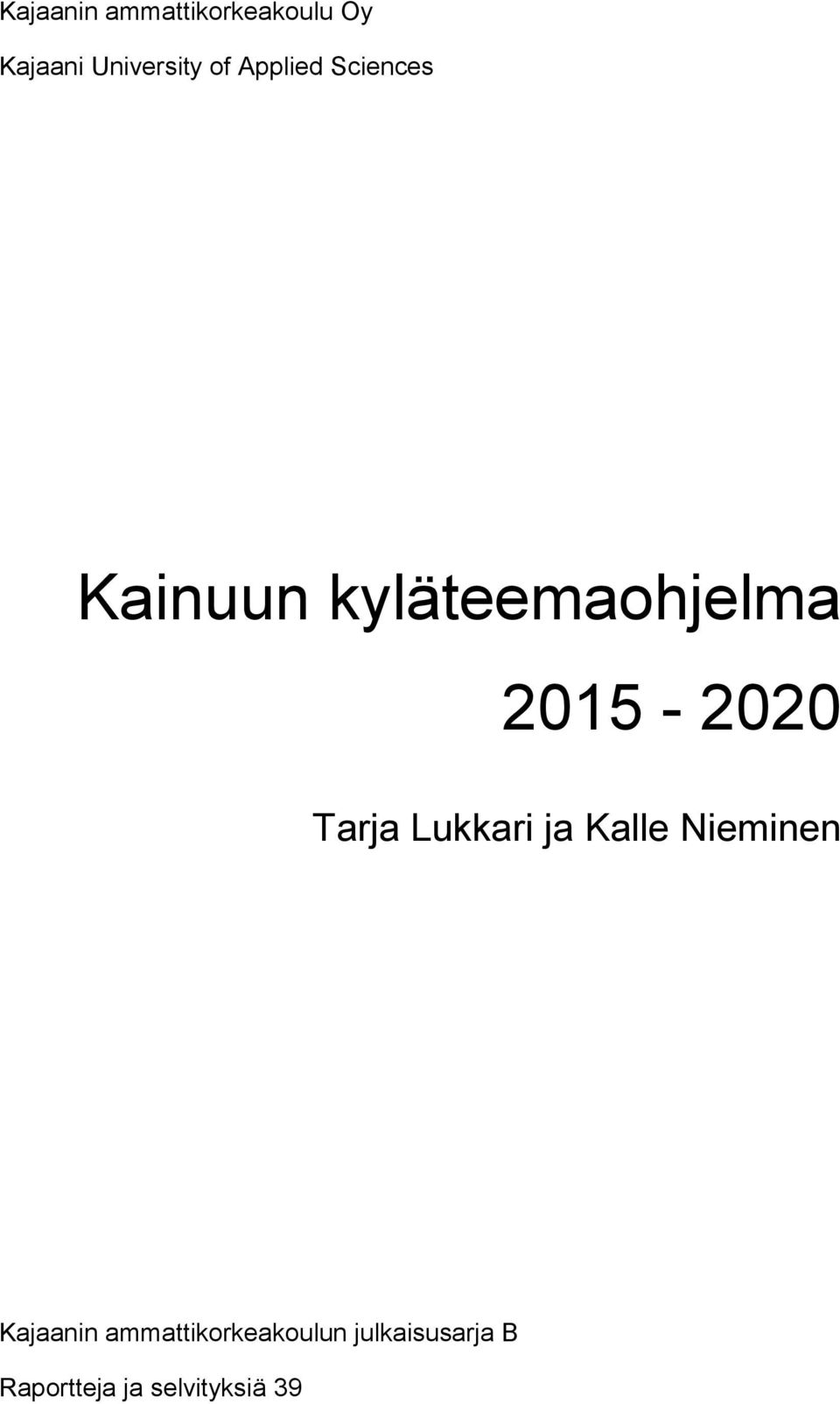 Tarja Lukkari ja Kalle Nieminen Kajaanin