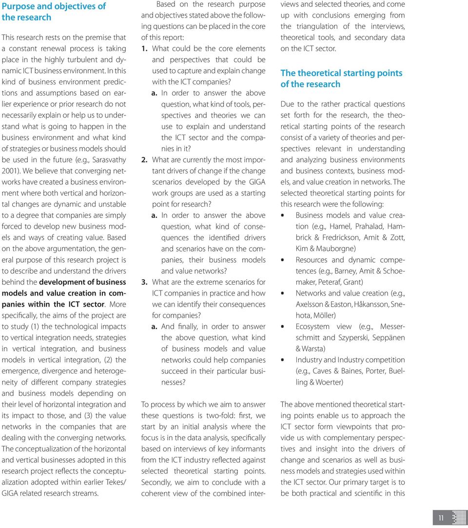 business environment and what kind of strategies or business models should be used in the future (e.g., Sarasvathy 2001).