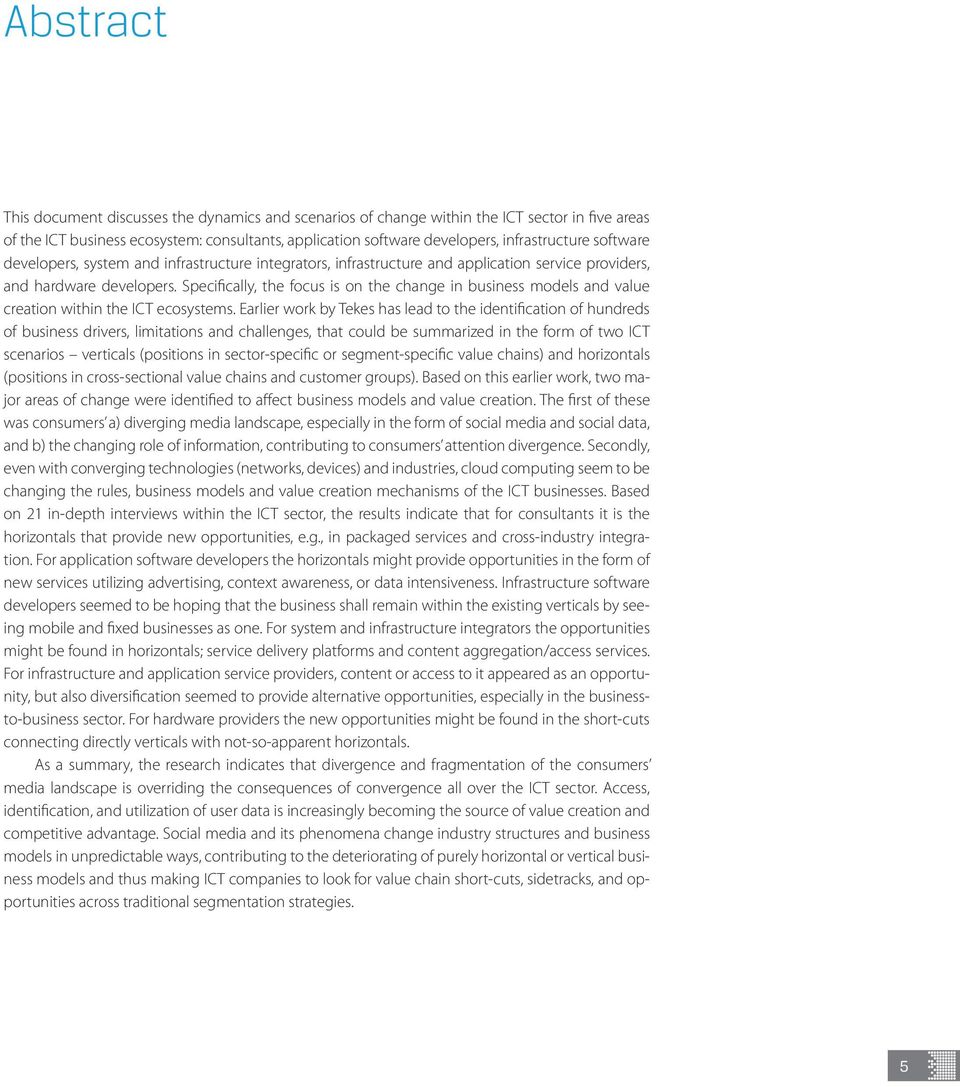 Specifically, the focus is on the change in business models and value creation within the ICT ecosystems.