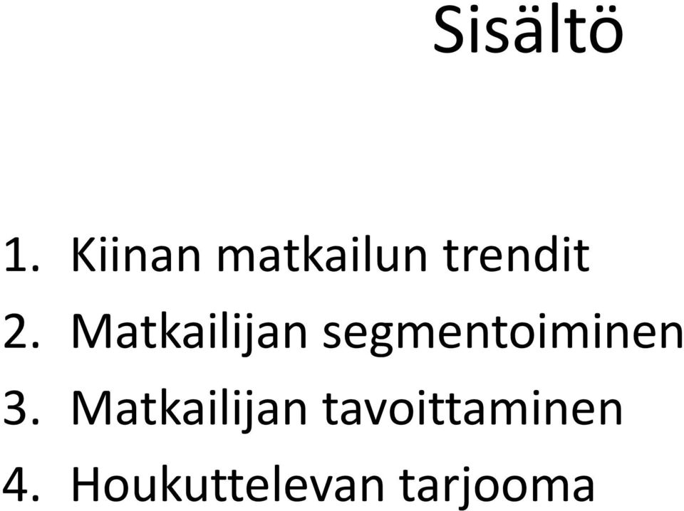 Matkailijan segmentoiminen 3.