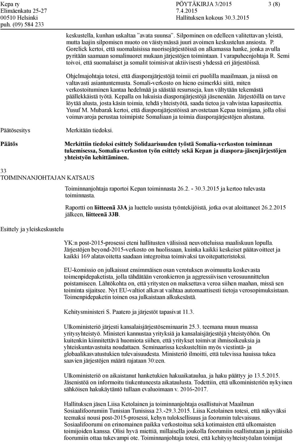 Semi toivoi, että suomalaiset ja somalit toimisivat aktiivisesti yhdessä eri järjestöissä.