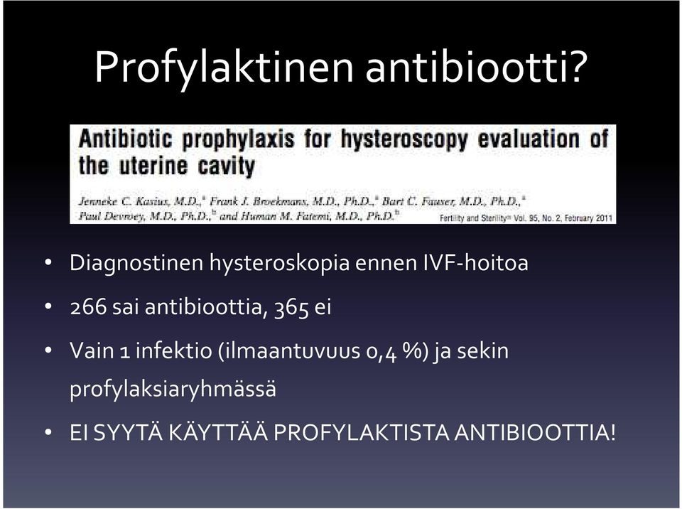 antibioottia, 365 ei Vain 1 infektio (ilmaantuvuus