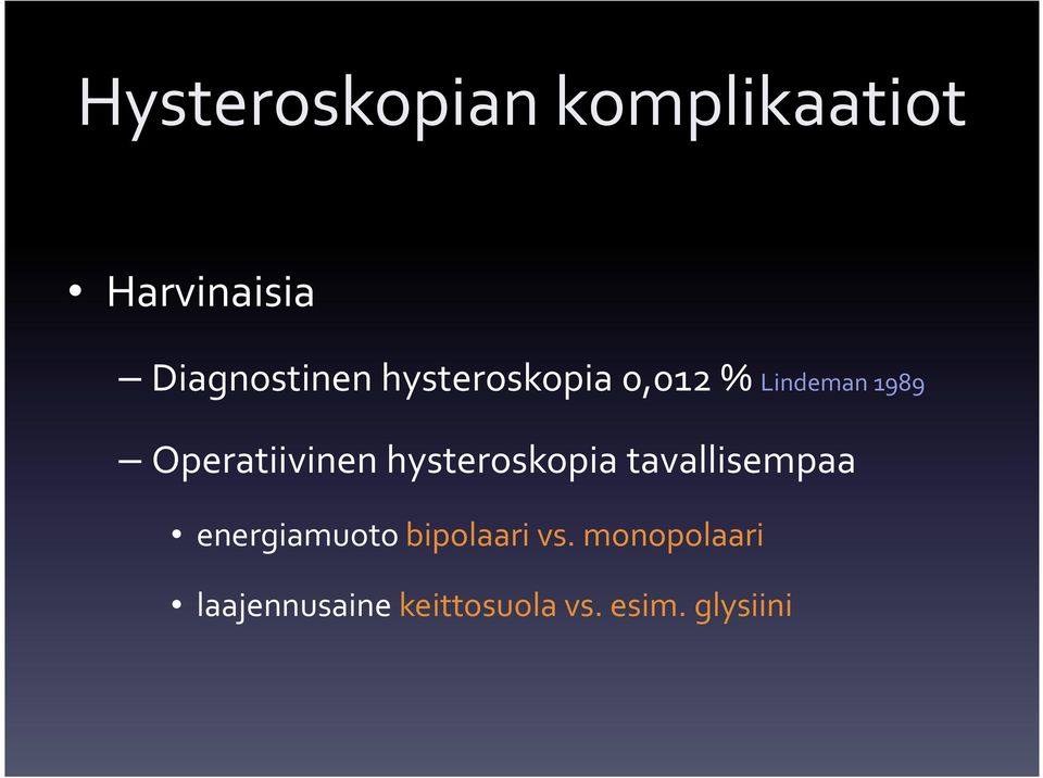 hysteroskopia tavallisempaa energiamuoto bipolaari vs.