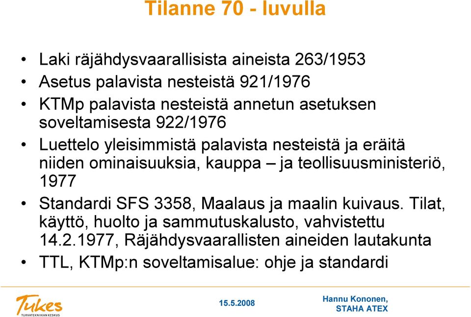 ominaisuuksia, kauppa ja teollisuusministeriö, 1977 Standardi SFS 3358, Maalaus ja maalin kuivaus.