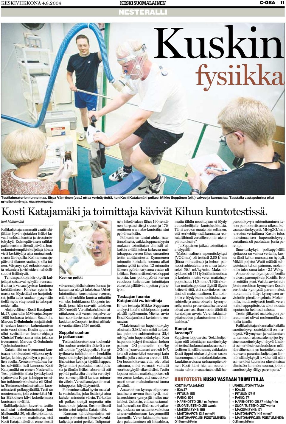 Joni Malkamäki Rallikuljettajan ammatti vaatii tekijältään hyvän ajotaidon lisäksi kovaa henkistä kanttia ja stressinsietokykyä.