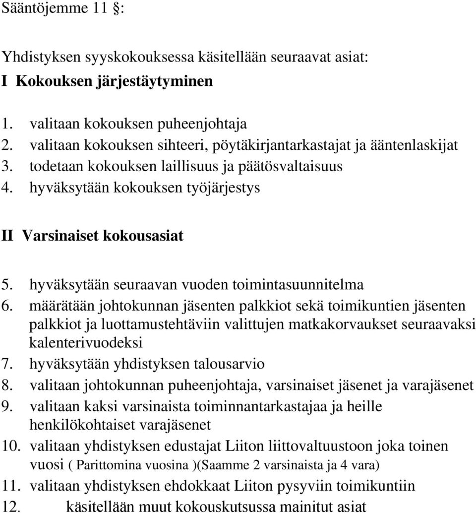 hyväksytään seuraavan vuoden toimintasuunnitelma 6.