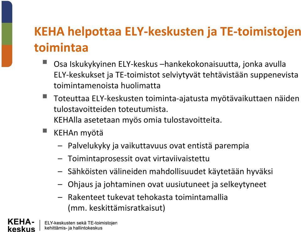 toteutumista. KEHAllaasetetaan tt myös omia tulostavoitteita.