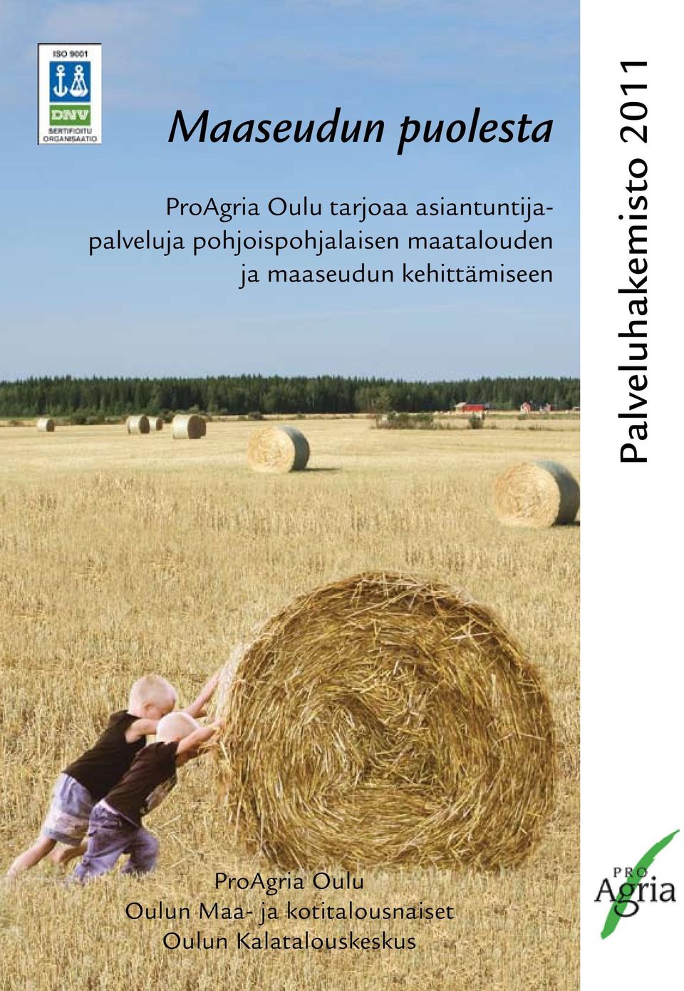 ja maaseudun kehittämiseen Palveluhakemisto 2011