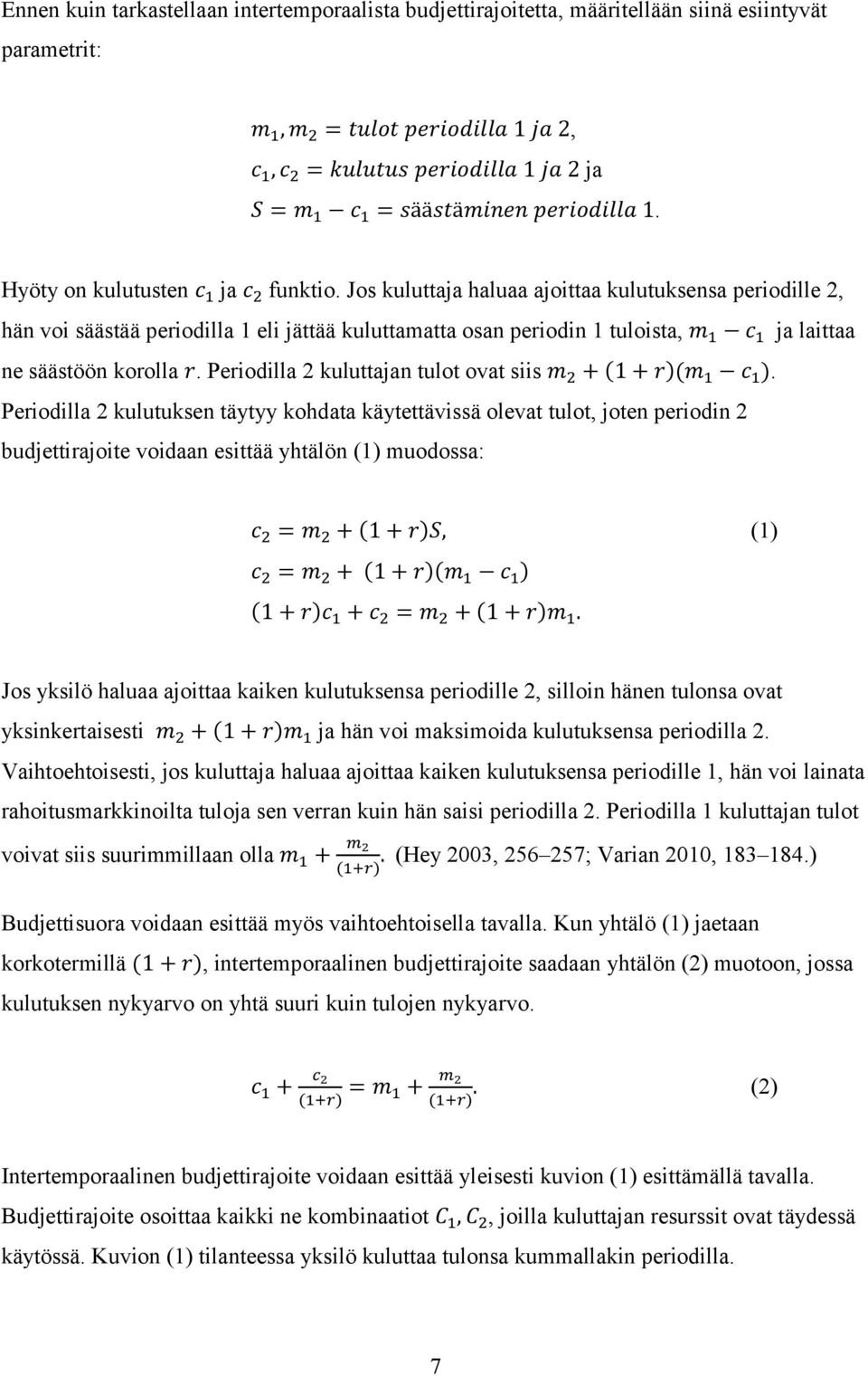 Periodilla 2 kuluttajan tulot ovat siis.