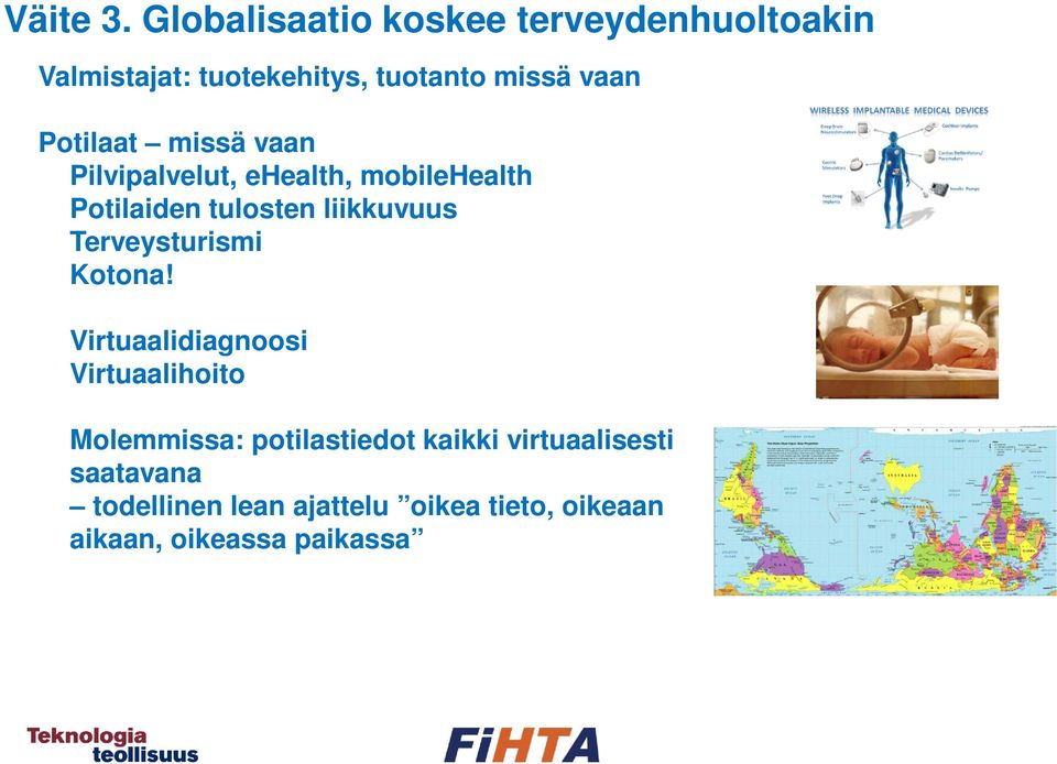 Potilaat missä vaan Pilvipalvelut, ehealth, mobilehealth Potilaiden tulosten liikkuvuus