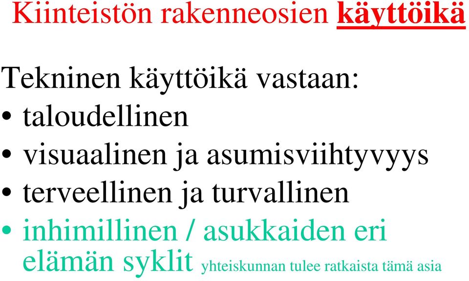 terveellinen ja turvallinen inhimillinen / asukkaiden