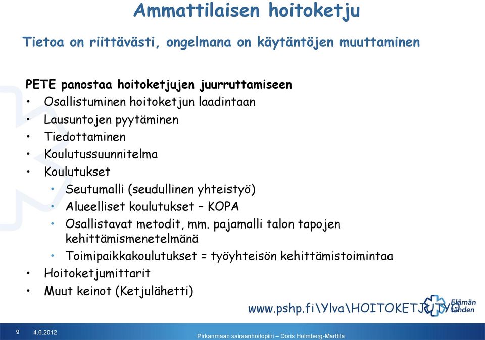 (seudullinen yhteistyö) Alueelliset koulutukset KOPA Osallistavat metodit, mm.