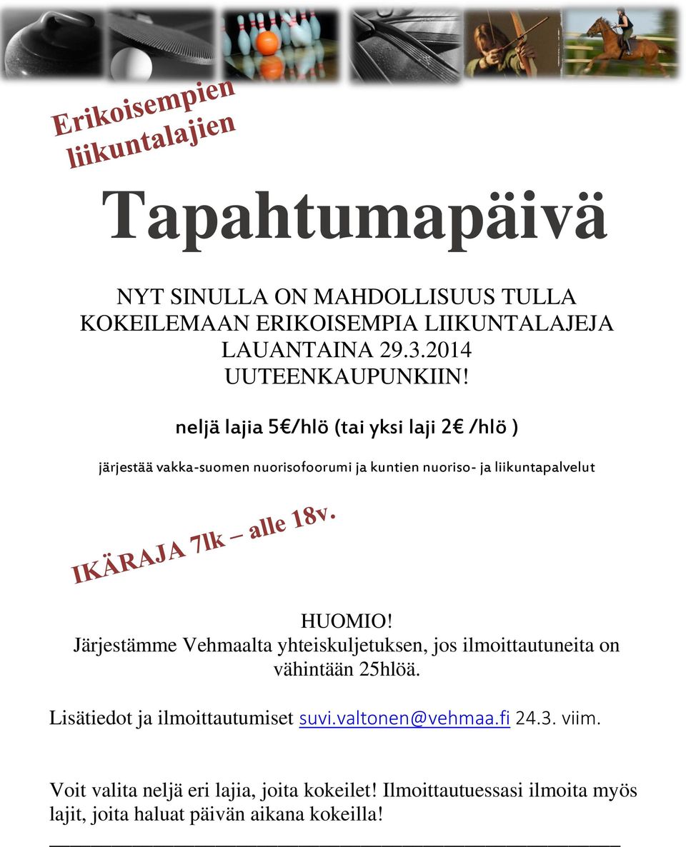 Järjestämme Vehmaalta yhteiskuljetuksen, jos ilmoittautuneita on vähintään 25hlöä. Lisätiedot ja ilmoittautumiset suvi.