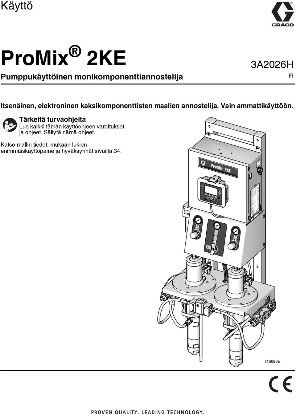 Tärkeitä turvaohjeita Lue kaikki tämän käyttöohjeen varoitukset ja ohjeet.