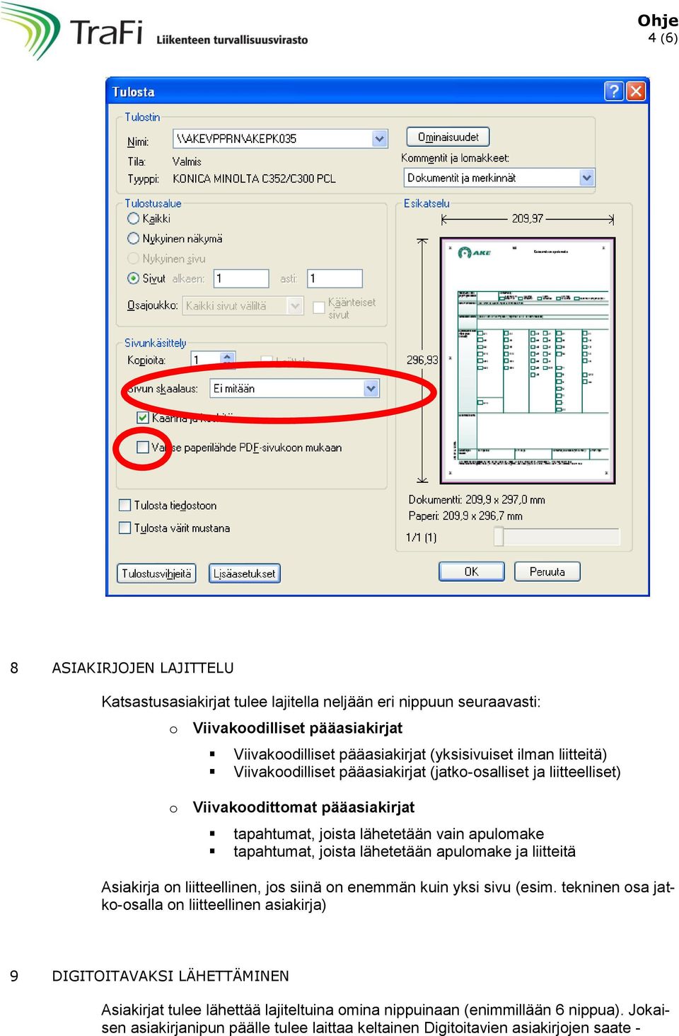 joista lähetetään apulomake ja liitteitä Asiakirja on liitteellinen, jos siinä on enemmän kuin yksi sivu (esim.