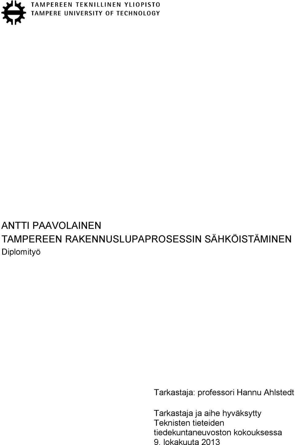 Hannu Ahlstedt Tarkastaja ja aihe hyväksytty