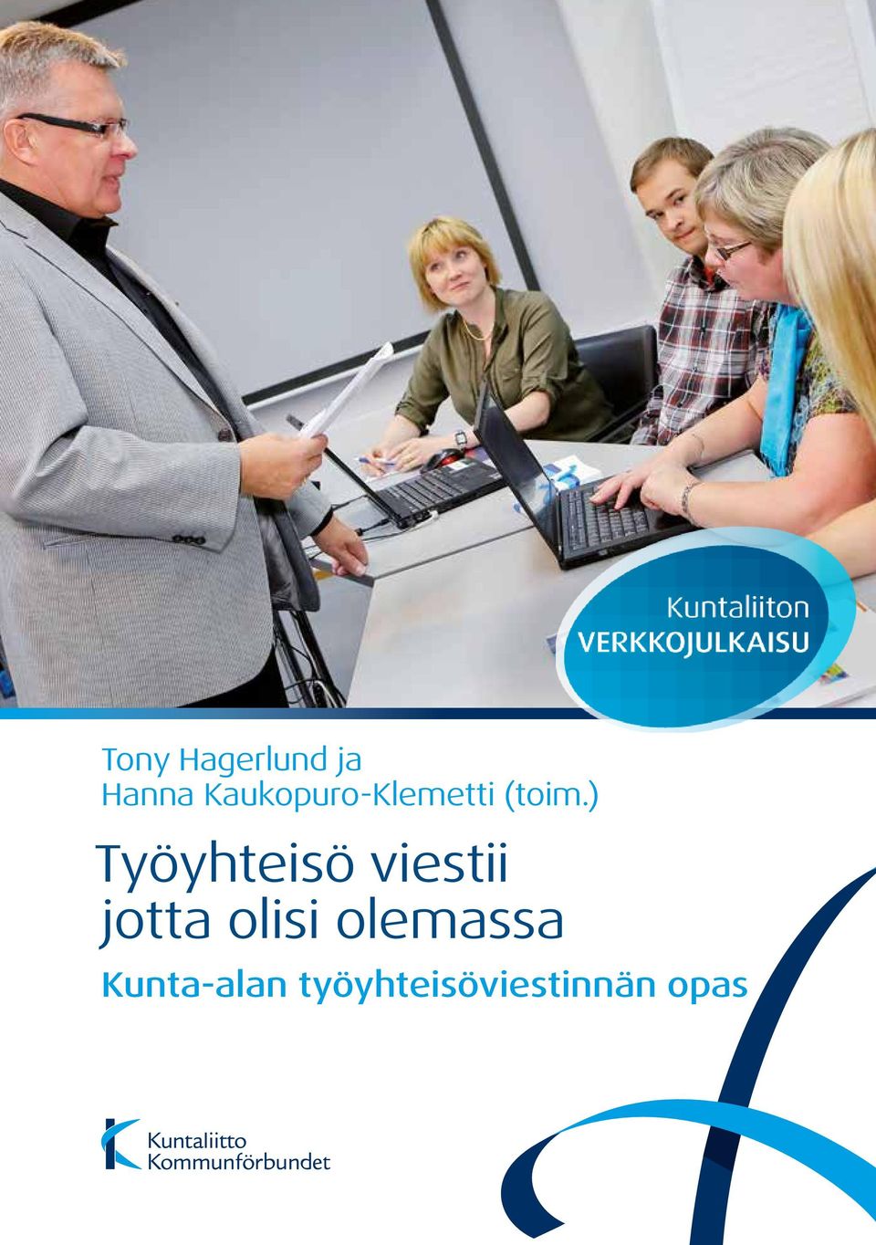 ) Työyhteisö viestii jotta