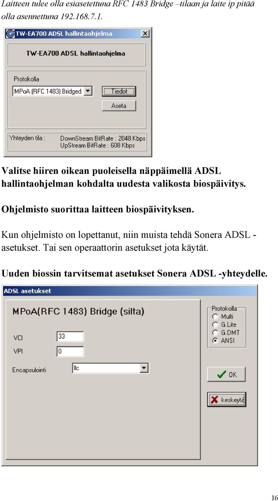 2.168.7.1. Valitse hiiren oikean puoleisella näppäimellä ADSL hallintaohjelman kohdalta uudesta valikosta