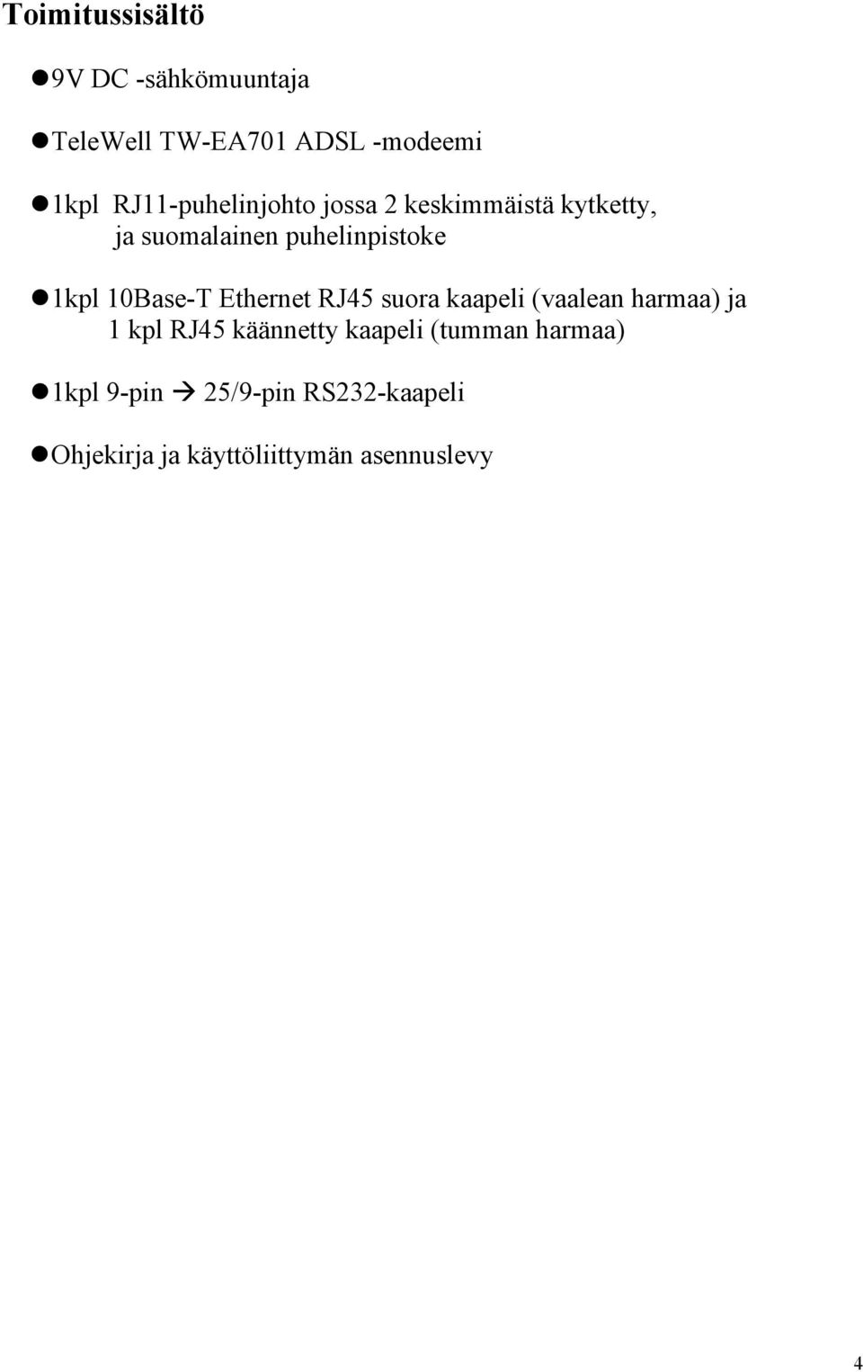 10Base-T Ethernet RJ45 suora kaapeli (vaalean harmaa) ja 1 kpl RJ45 käännetty