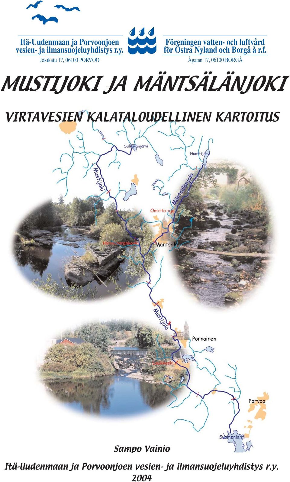 r.y. Jokikatu 17, 06100 PORVOO Föreningen vatten- och luftvård för Östra Nyland