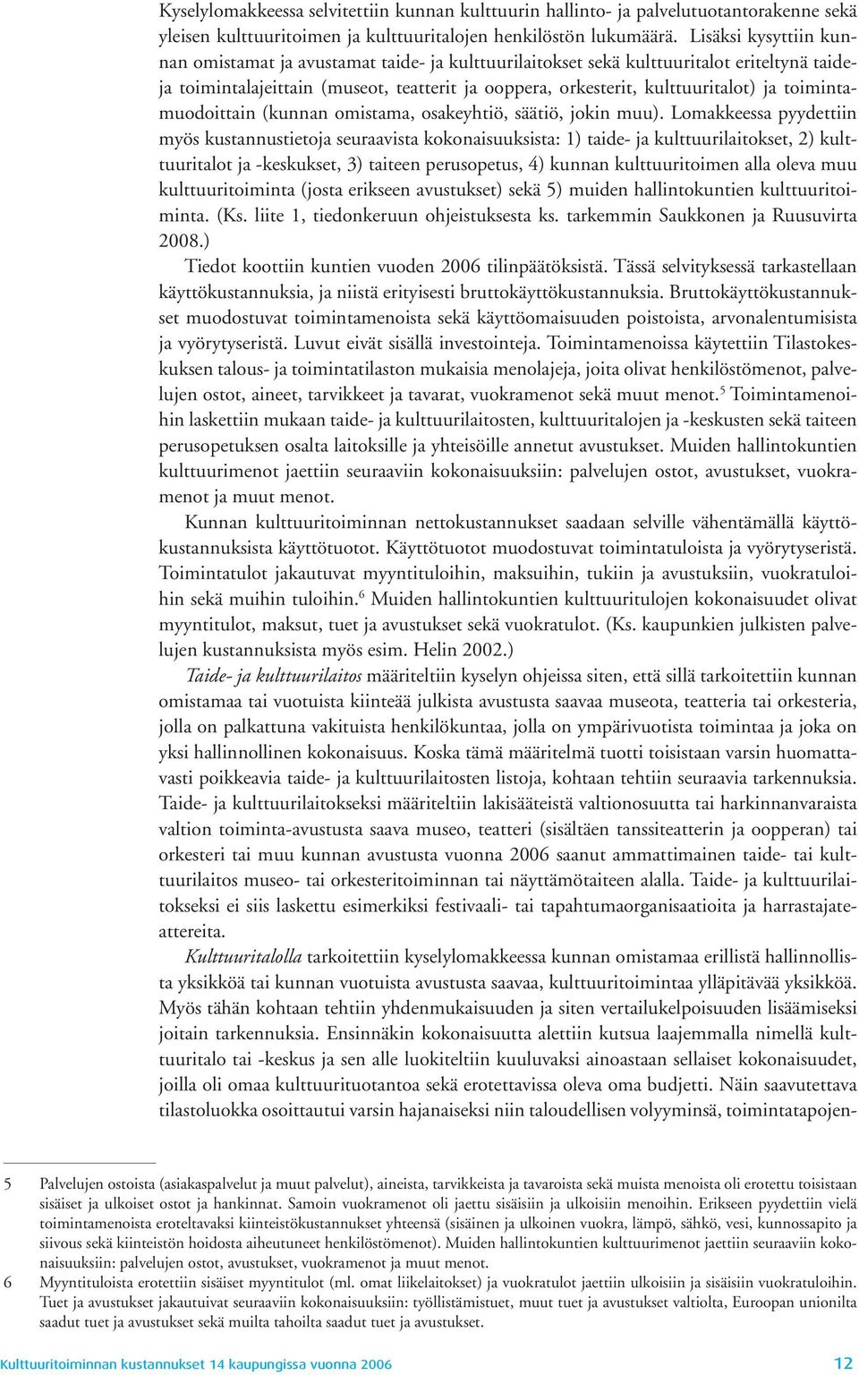toimintamuodoittain (kunnan omistama, osakeyhtiö, säätiö, jokin muu).