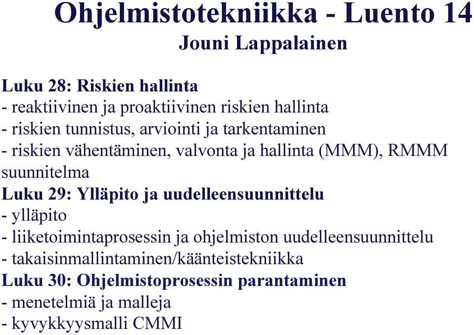 suunnitelma Luku 29: Ylläpito ja uudelleensuunnittelu - ylläpito - liiketoimintaprosessin ja ohjelmiston