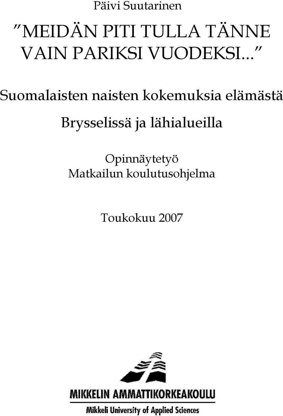 .. Suomalaisten naisten kokemuksia elämästä