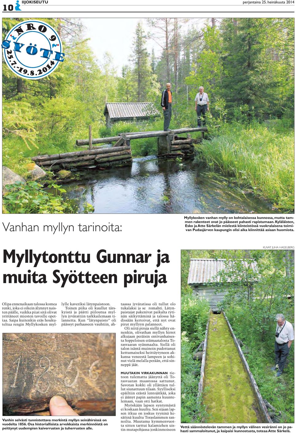 Kyläläisten, Esko ja Atte Särkelän mielestä kiinteistössä vuokralaisena toimivan Pudasjärven kaupungin olisi aika kiinnittää asiaan huomiota.