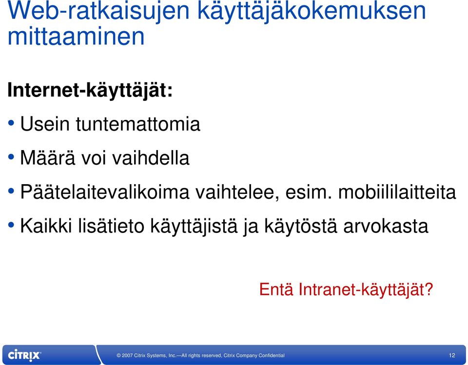 Päätelaitevalikoima vaihtelee, esim.