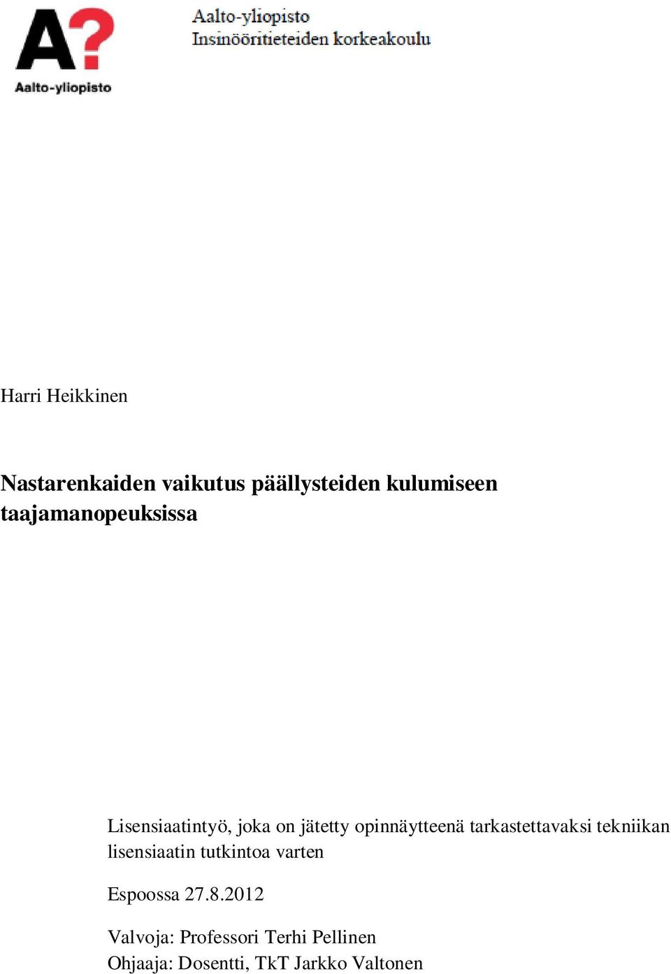 tarkastettavaksi tekniikan lisensiaatin tutkintoa varten Espoossa 27.