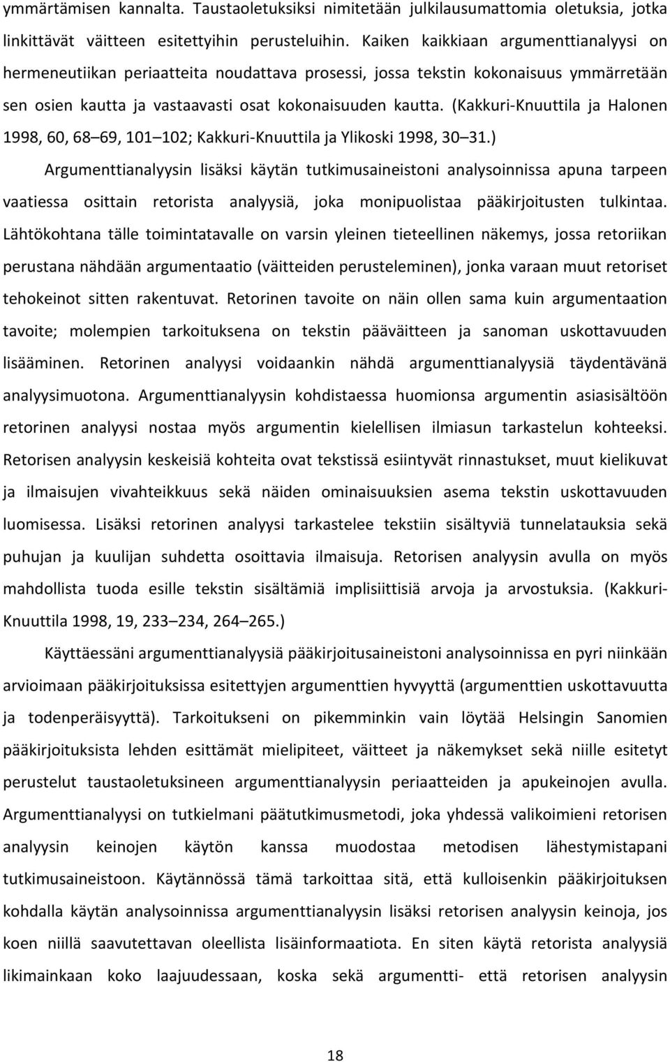 (Kakkuri-Knuuttila ja Halonen 1998, 60, 68 69, 101 102; Kakkuri-Knuuttila ja Ylikoski 1998, 30 31.