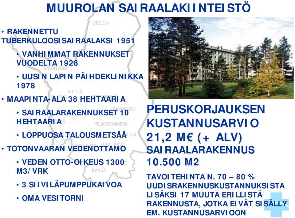 VEDEN OTTO-OIKEUS 1300 M3/VRK 3 SIIVILÄPUMPPUKAIVOA OMA VESITORNI PERUSKORJAUKSEN KUSTANNUSARVIO 21,2 M (+ ALV)