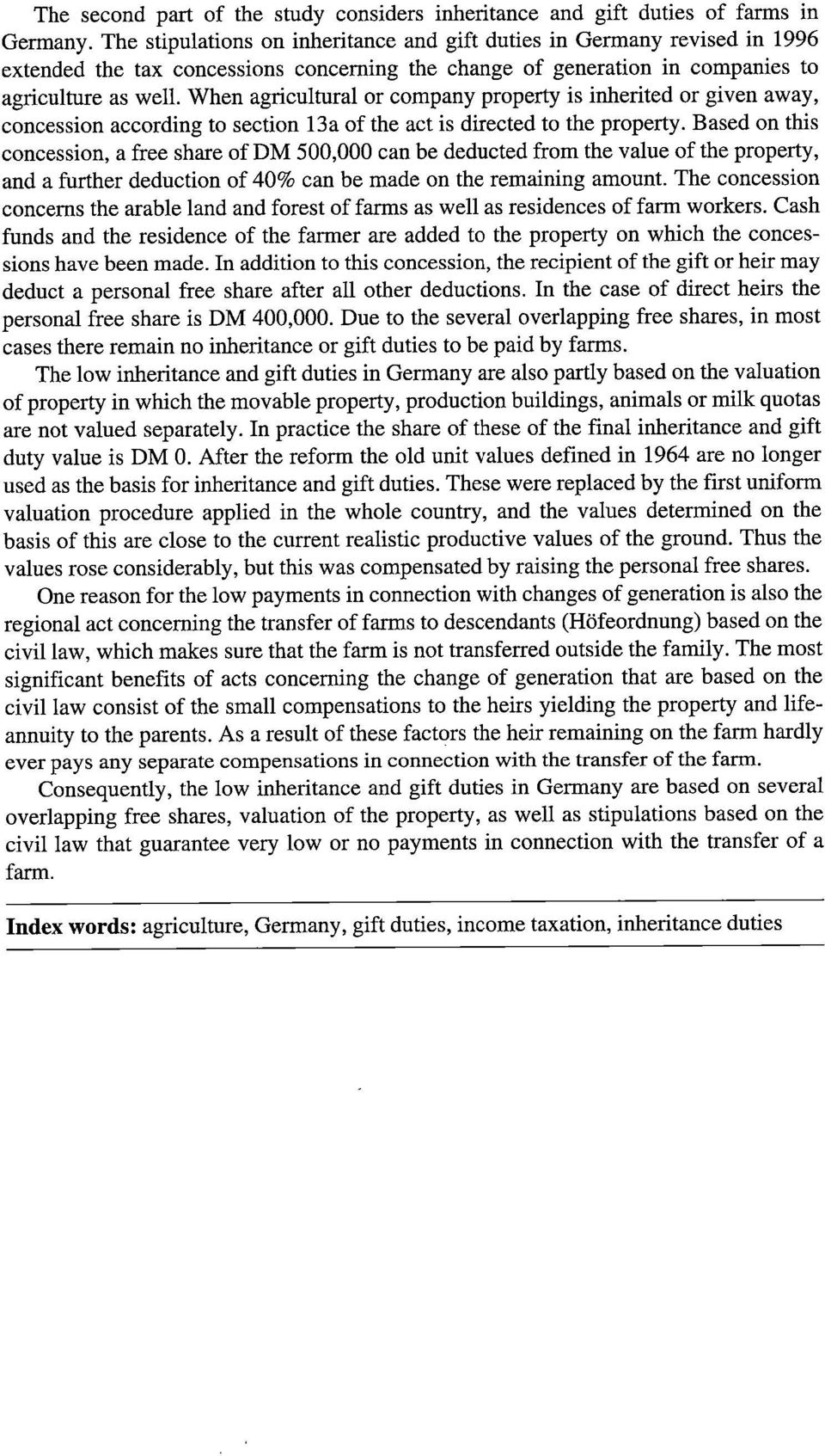 When agricultural or company property is inherited or given away, concession according to section 13a of the act is directed to the property.