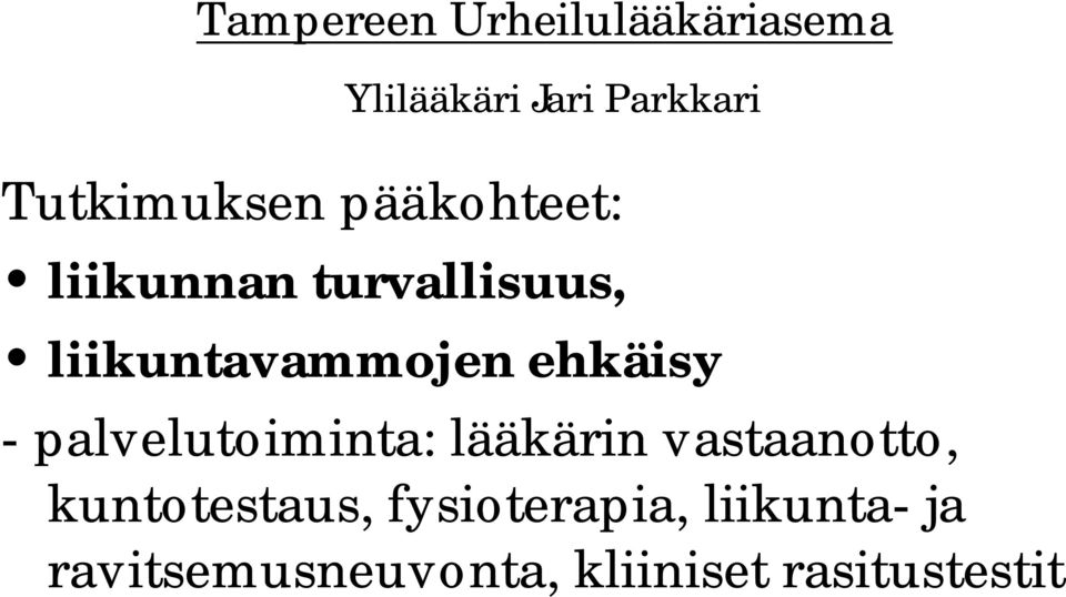 liikuntavammojen ehkäisy - palvelutoiminta: lääkärin