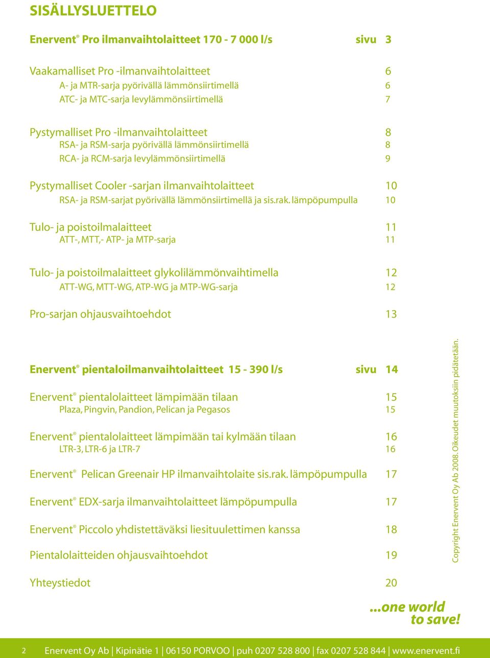 pyörivällä lämmönsiirtimellä ja sis.rak.