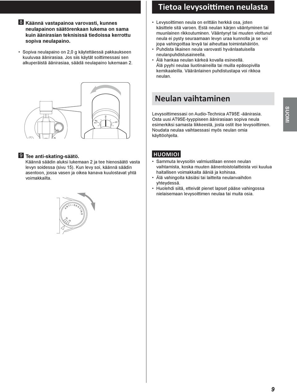 opiva o he neulapaino stylus pressure on 2, g of käytettäessä included pakkaukseen cartridge is kuuluvaa o he 2. g. stylus äänirasiaa.