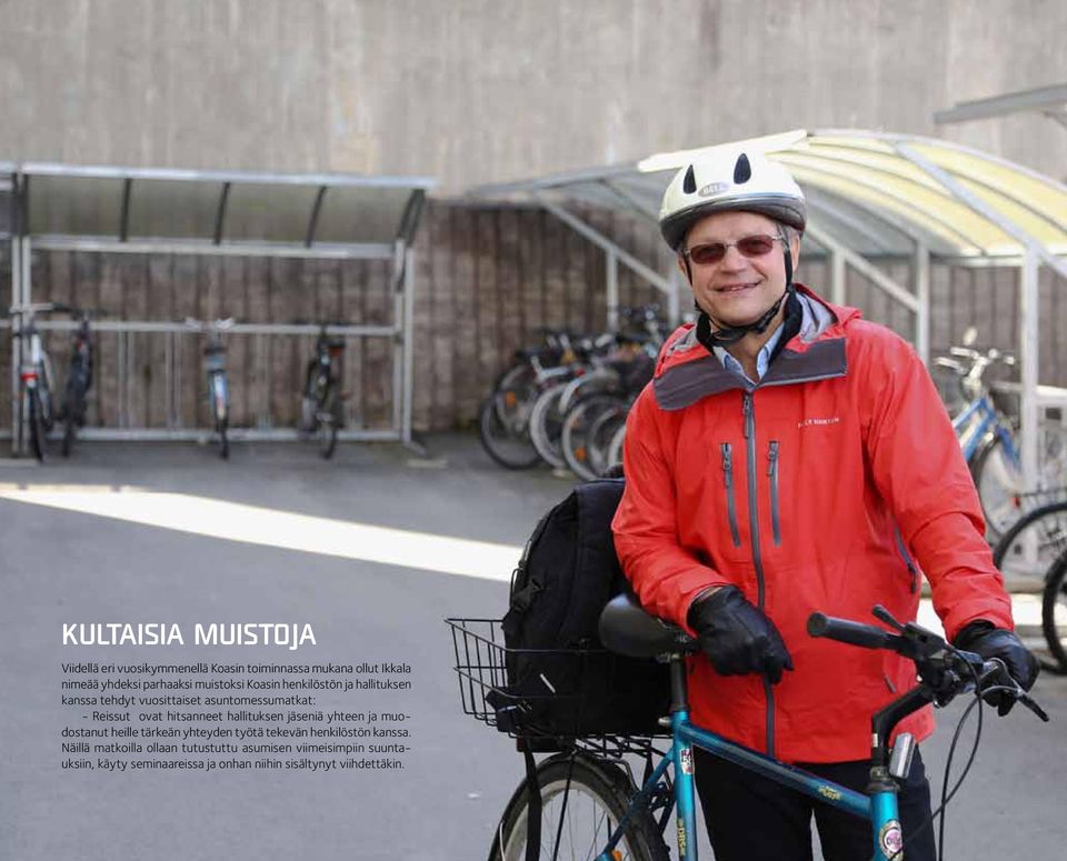 hallituksen jäseniä yhteen ja muodostanut heille tärkeän yhteyden työtä tekevän henkilöstön kanssa.