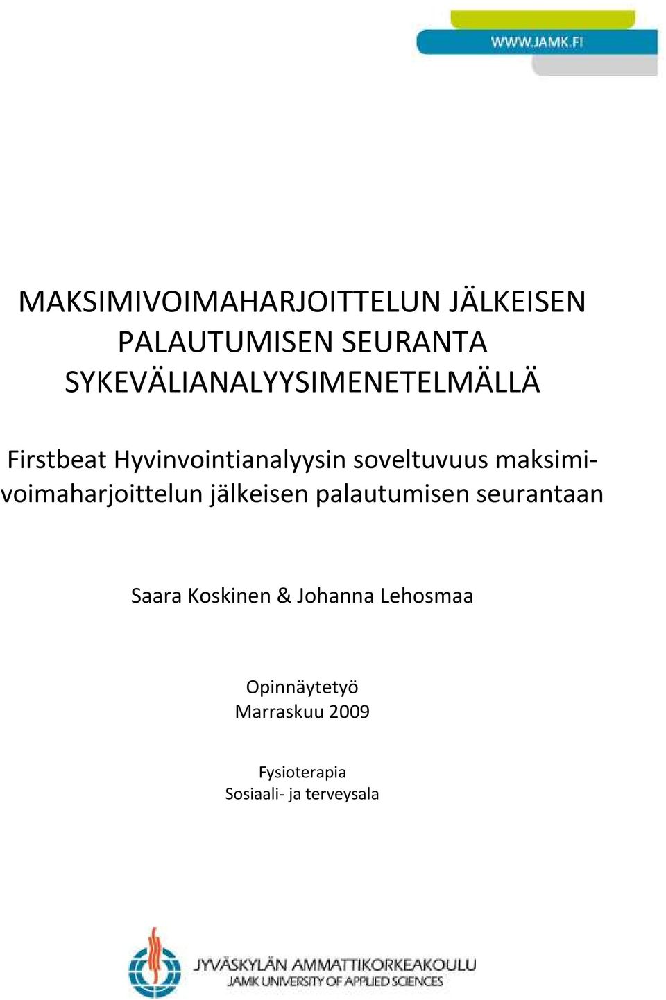 maksimivoimaharjoittelun jälkeisen palautumisen seurantaan Saara