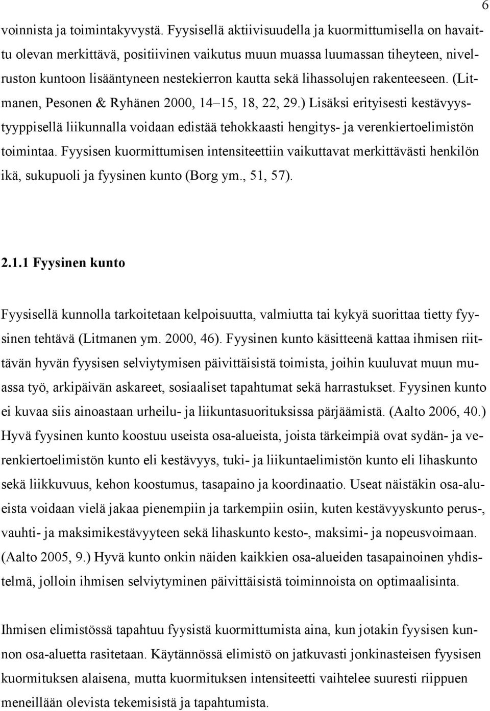 lihassolujen rakenteeseen. (Litmanen, Pesonen & Ryhänen 2000, 14 15, 18, 22, 29.