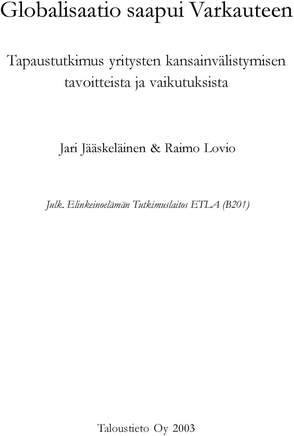 vaikutuksista Jari Jääskeläinen & Raimo Lovio Julk.