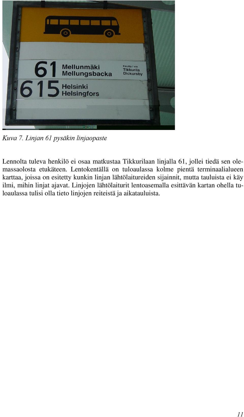 olemassaolosta etukäteen.