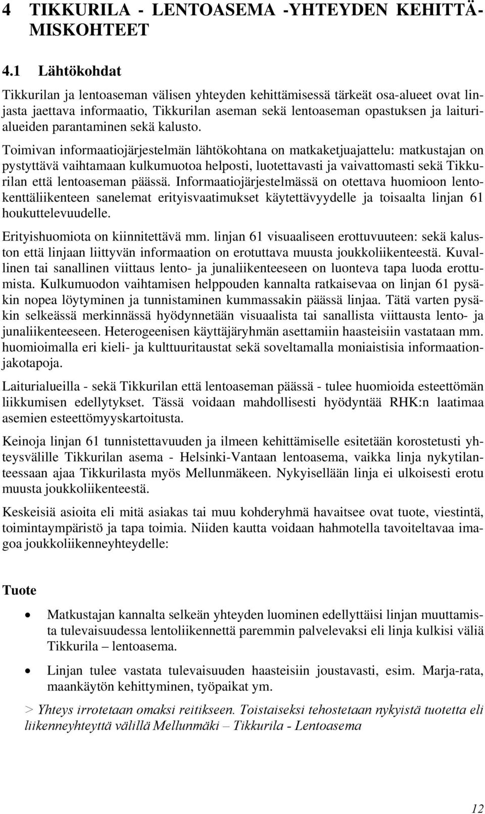parantaminen sekä kalusto.