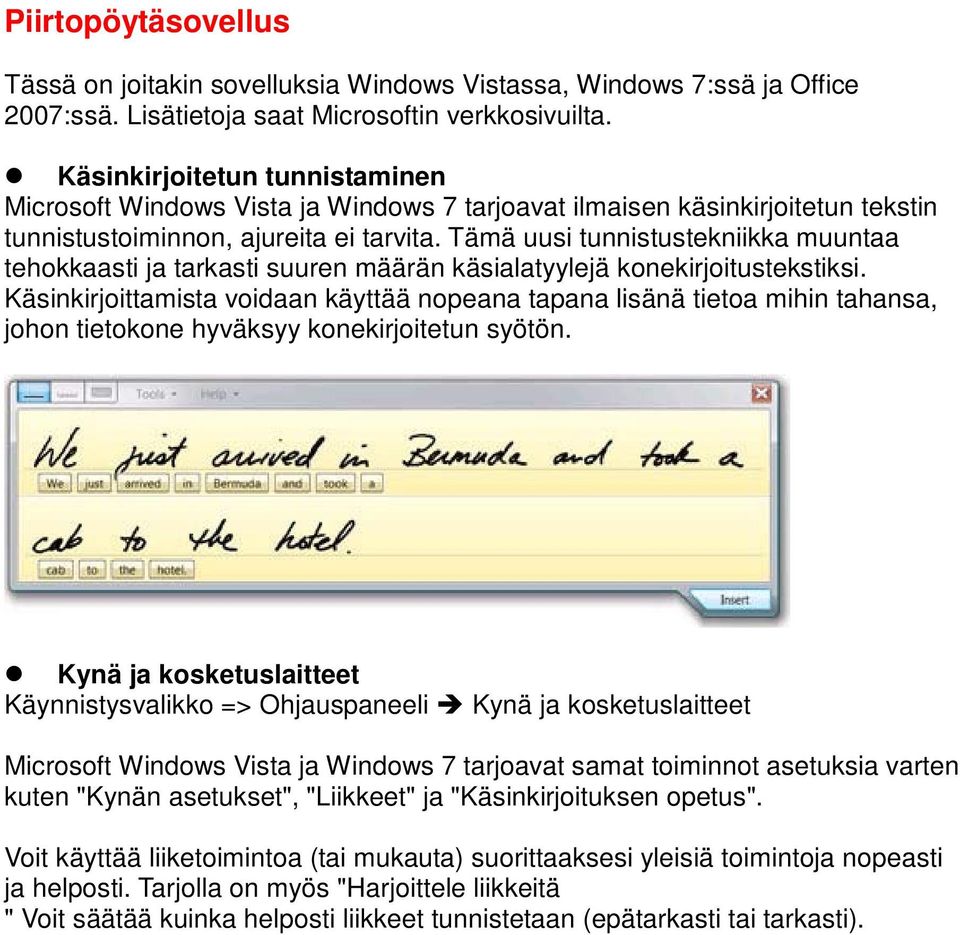 Tämä uusi tunnistustekniikka muuntaa tehokkaasti ja tarkasti suuren määrän käsialatyylejä konekirjoitustekstiksi.