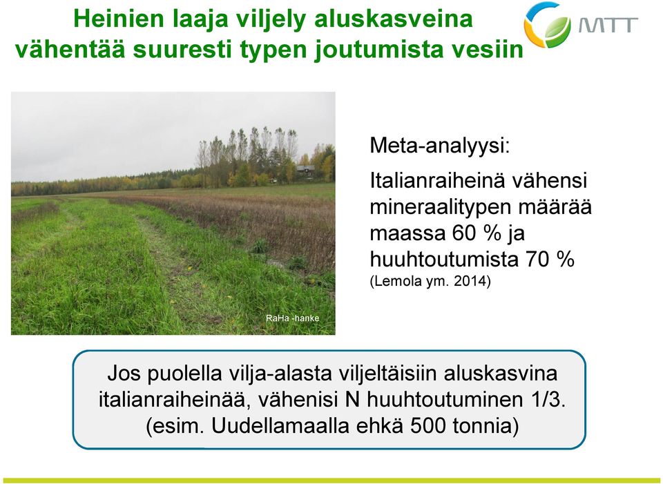 huuhtoutumista 70 % (Lemola ym.
