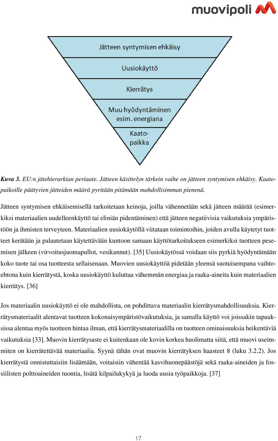 vaikutuksia ympäristöön ja ihmisten terveyteen.