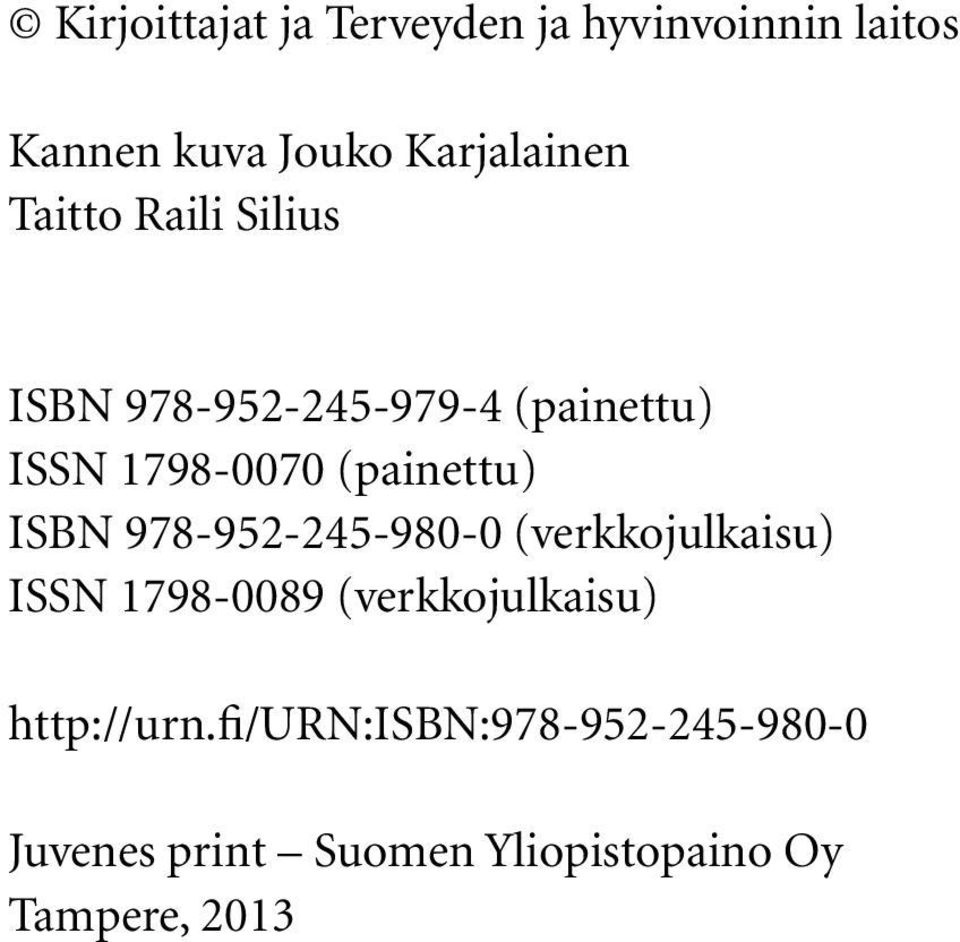 ISBN 978-952-245-980-0 (verkkojulkaisu) ISSN 1798-0089 (verkkojulkaisu)