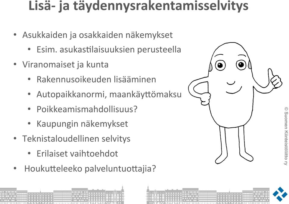 lisääminen Autopaikkanormi, maankäy?ömaksu Poikkeamismahdollisuus?