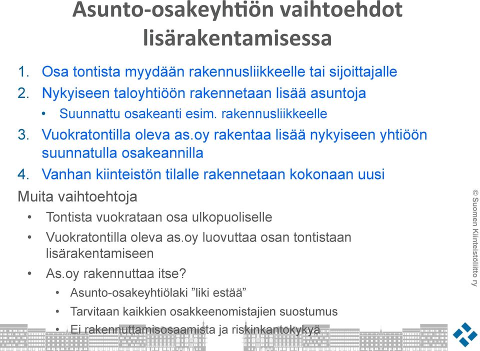 oy rakentaa lisää nykyiseen yhtiöön suunnatulla osakeannilla 4.